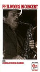PHIL WOODS IN CONCERT VHS VHS -P.O.P.